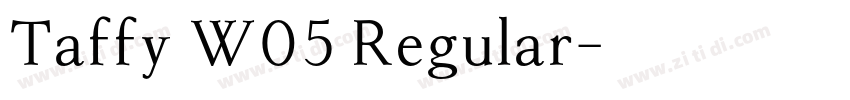 Taffy W05 Regular字体转换 Taffy W05 Regular字体转换